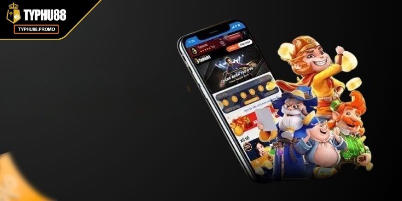Tải App Typhu88 - Hướng Dẫn Cách Thao Tác Chi Tiết Nhất 1 Ưu điểm khi tải app Typhu88