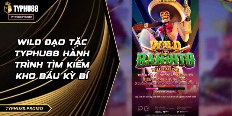Wild Đạo Tặc TYPHU88 Hành Trình Tìm Kiếm Kho Báu Kỳ Bí 5 Wild Đạo Tặc TYPHU88 Hành Trình Tìm Kiếm Kho Báu Kỳ Bí