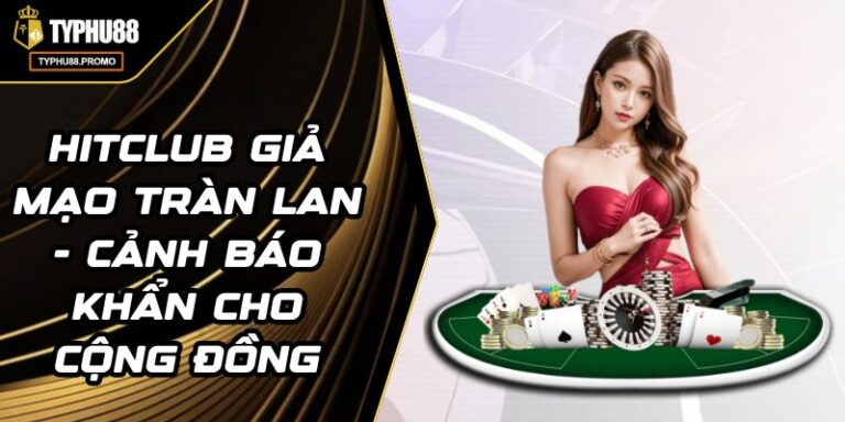 Hitclub Giả Mạo Tràn Lan - Cảnh Báo Khẩn Cho Cộng Đồng 1 Hitclub Giả Mạo Tràn Lan - Cảnh Báo Khẩn Cho Cộng Đồng
